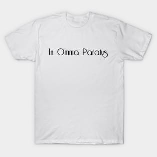 In Omnia Paratus T-Shirt